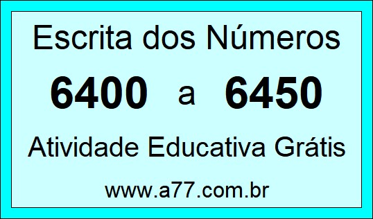 Atividade de Contar Números de 6400 a 6450