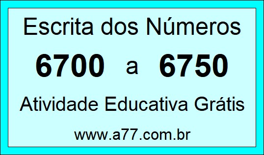 Atividade de Contar Números de 6700 a 6750