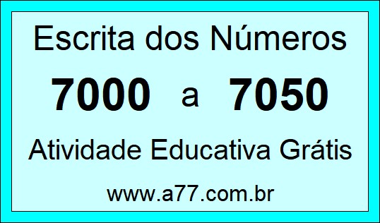 Atividade de Contar Números de 7000 a 7050