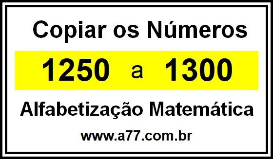 Copiar os Números 1250 a 1300