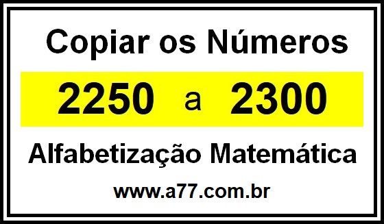 Copiar os Números 2250 a 2300