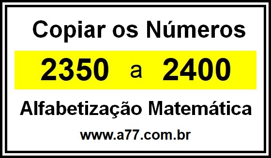 Copiar os Números 2350 a 2400