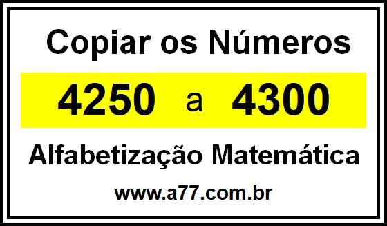 Copiar os Números 4250 a 4300