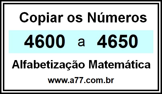 Copiar os Números 4600 a 4650