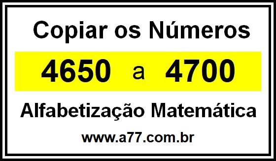 Copiar os Números 4650 a 4700