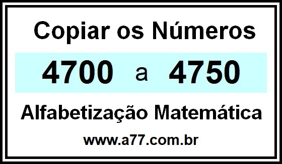 Copiar os Números 4700 a 4750