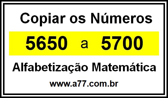 Copiar os Números 5650 a 5700