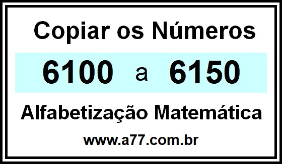 Copiar os Números 6100 a 6150