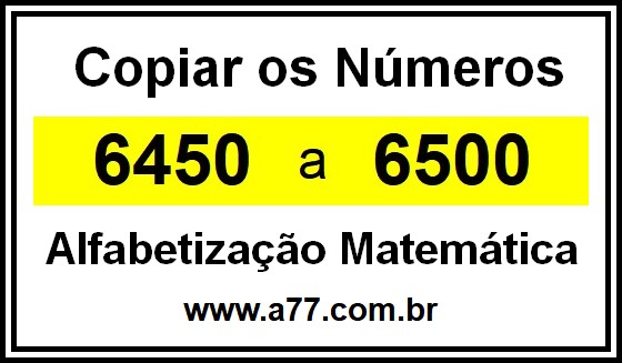 Copiar os Números 6450 a 6500