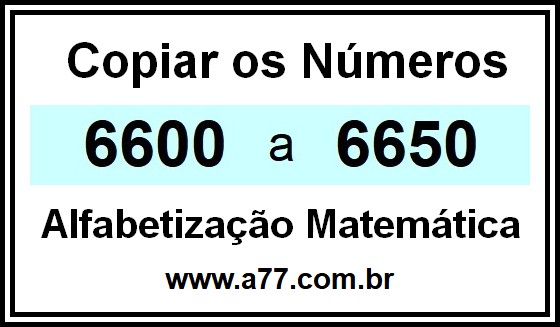 Copiar os Números 6600 a 6650