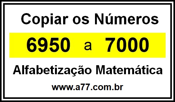 Copiar os Números 6950 a 7000