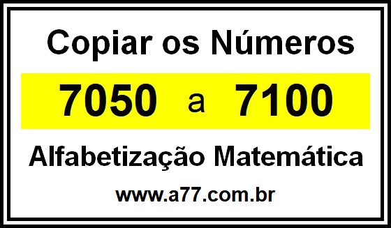 Copiar os Números 7050 a 7100