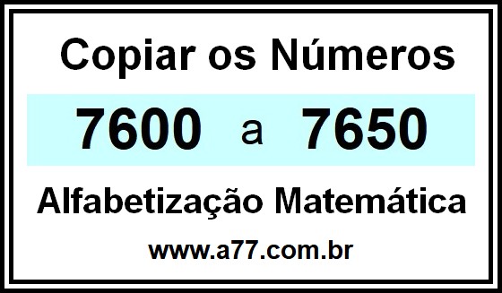 Copiar os Números 7600 a 7650