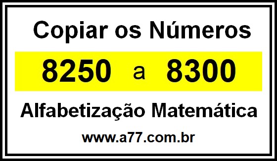 Copiar os Números 8250 a 8300