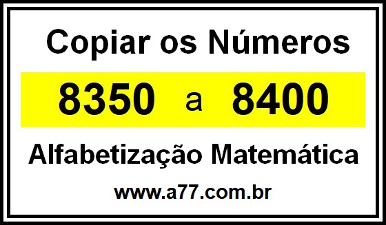 Copiar os Números 8350 a 8400