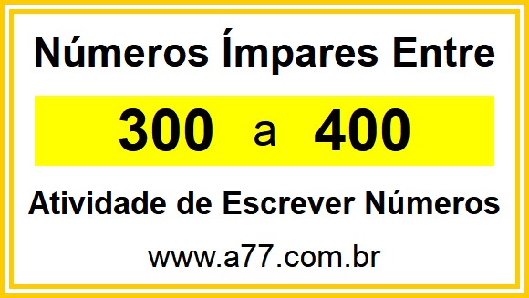 Lista de Números Ímpares Entre 300 e 400