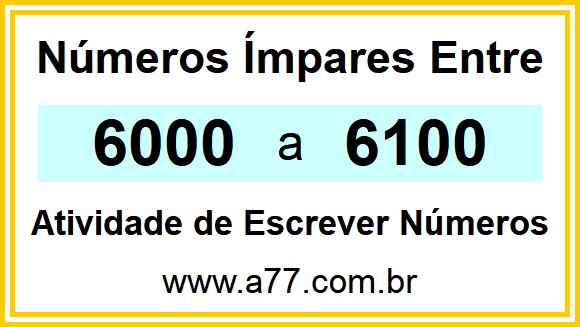 Lista de Números Ímpares Entre 6000 e 6100