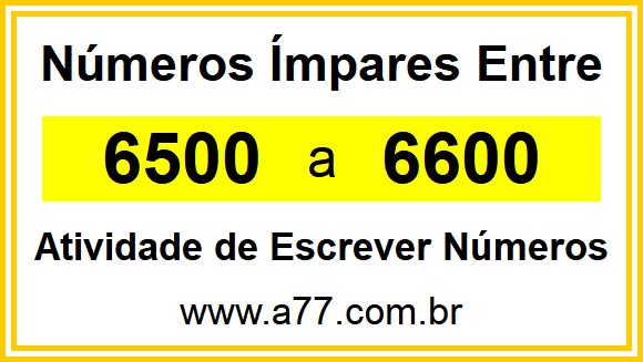 Lista de Números Ímpares Entre 6500 e 6600