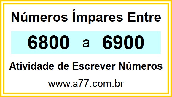 Lista de Números Ímpares Entre 6800 e 6900