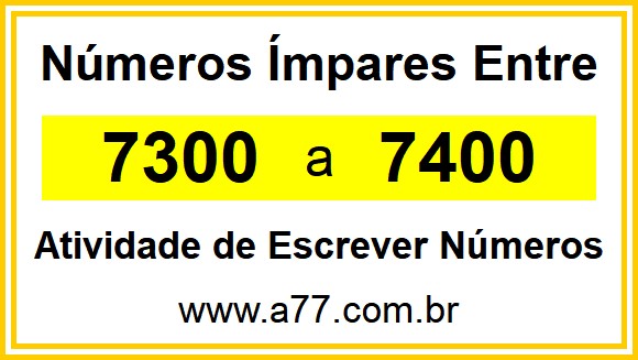 Lista de Números Ímpares Entre 7300 e 7400