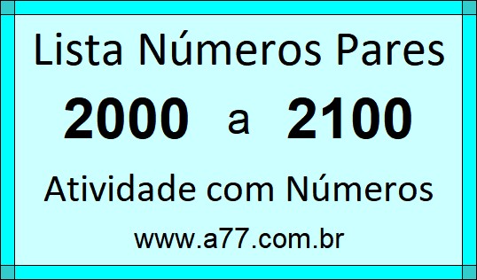 Lista de Números Pares de 2000 a 2100