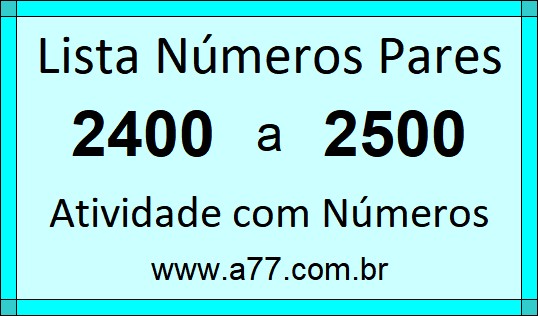 Lista de Números Pares de 2400 a 2500