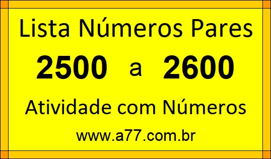 Lista de Números Pares de 2500 a 2600