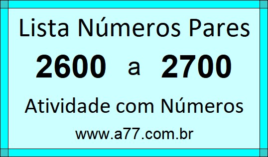 Lista de Números Pares de 2600 a 2700