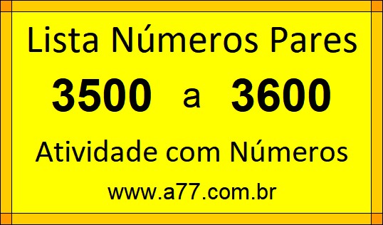 Lista de Números Pares de 3500 a 3600