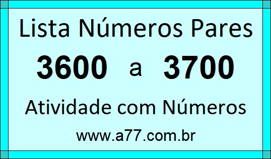 Lista de Números Pares de 3600 a 3700