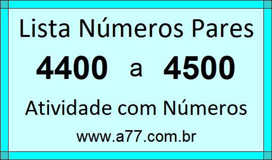 Lista de Números Pares de 4400 a 4500