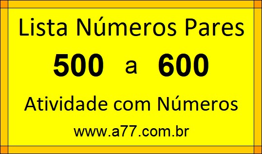 Lista de Números Pares de 500 a 600