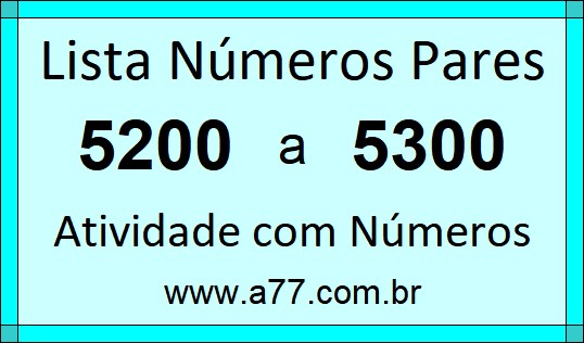 Lista de Números Pares de 5200 a 5300