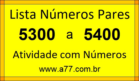 Lista de Números Pares de 5300 a 5400