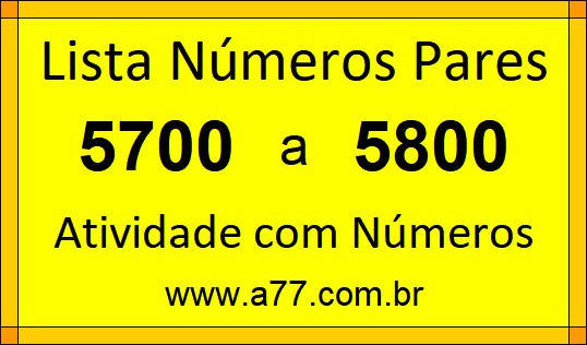 Lista de Números Pares de 5700 a 5800