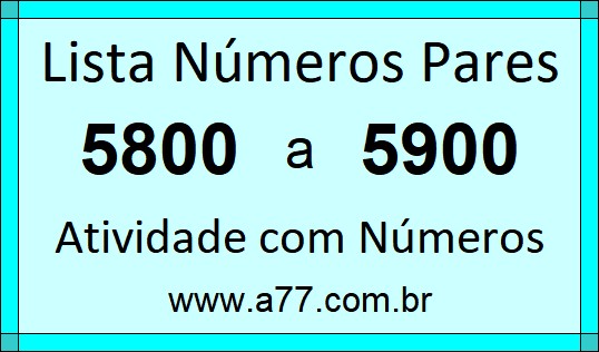 Lista de Números Pares de 5800 a 5900