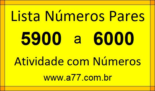 Lista de Números Pares de 5900 a 6000