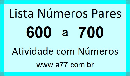 Lista de Números Pares de 600 a 700