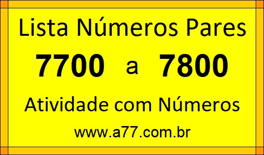 Lista de Números Pares de 7700 a 7800