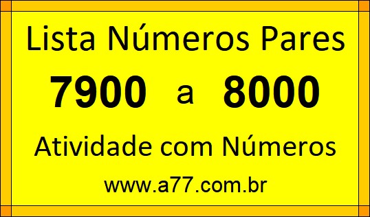 Lista de Números Pares de 7900 a 8000