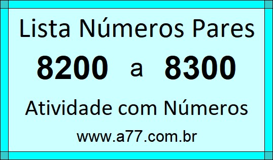 Lista de Números Pares de 8200 a 8300