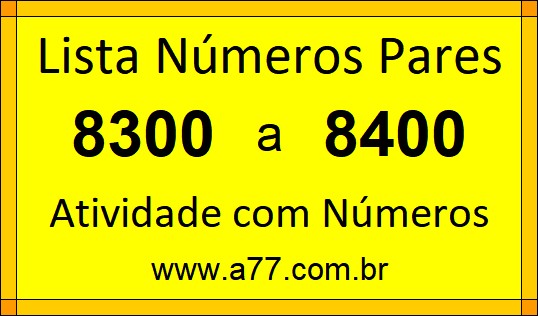 Lista de Números Pares de 8300 a 8400