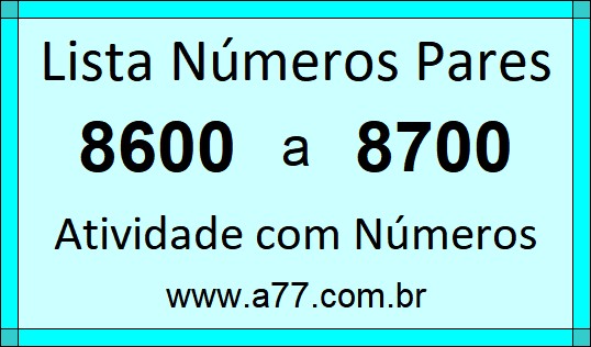 Lista de Números Pares de 8600 a 8700