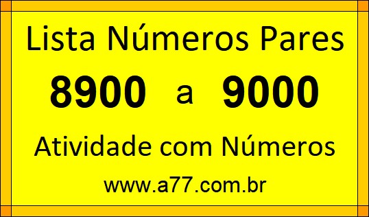 Lista de Números Pares de 8900 a 9000