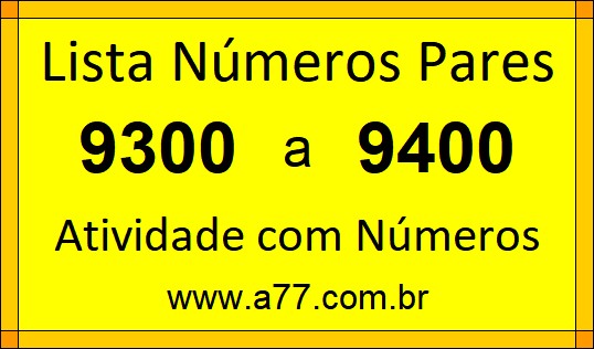 Lista de Números Pares de 9300 a 9400