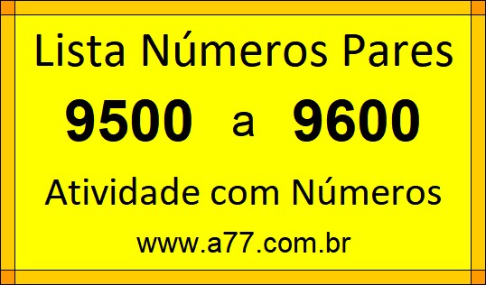 Lista de Números Pares de 9500 a 9600