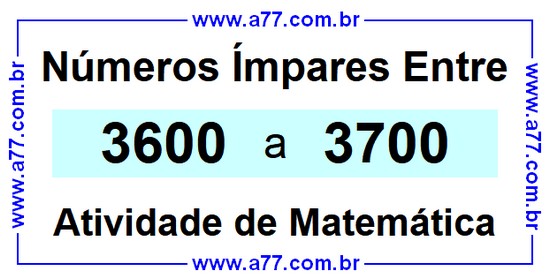 Números Ímpares Existentes Entre 3600 e 3700