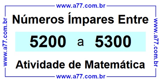 Números Ímpares Existentes Entre 5200 e 5300