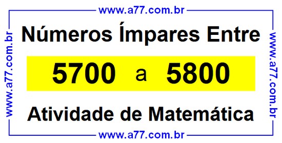 Números Ímpares Existentes Entre 5700 e 5800