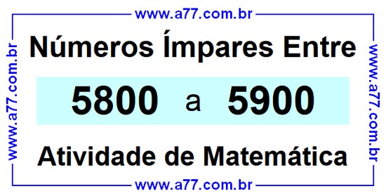 Números Ímpares Existentes Entre 5800 e 5900